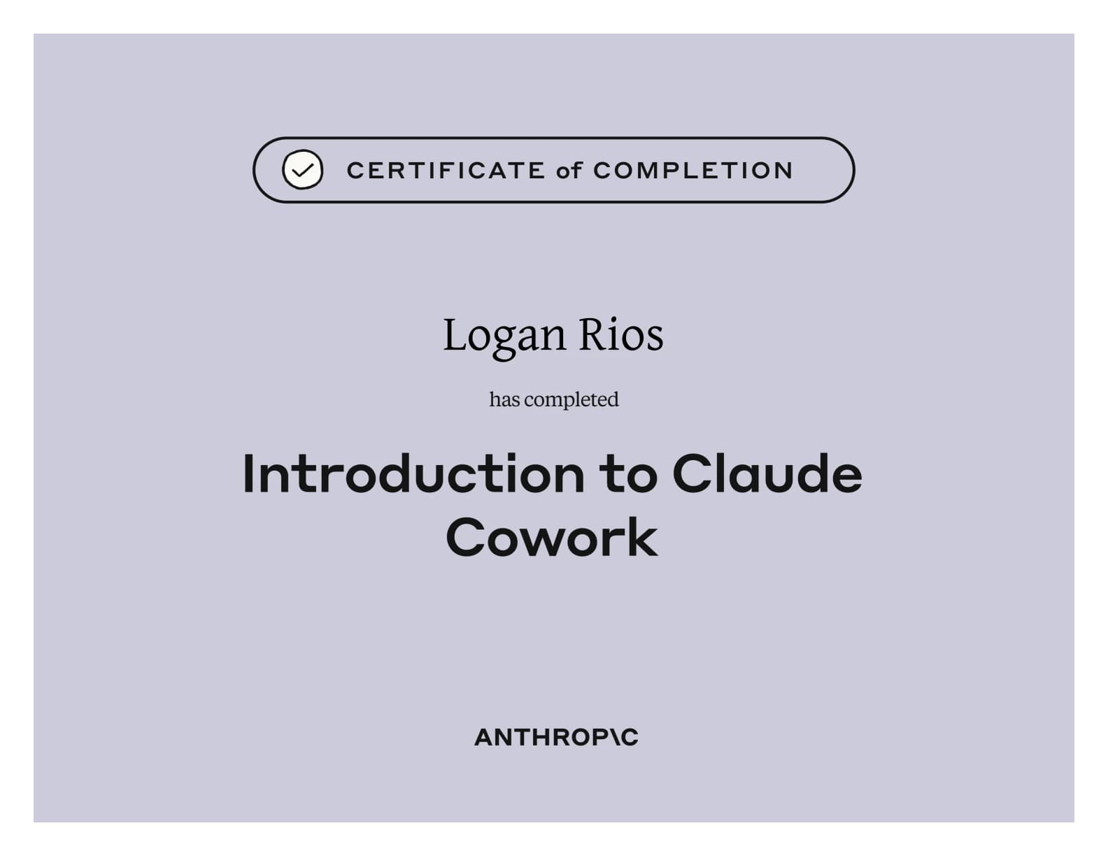 Logan Rios — Introduction to Claude Cowork, Anthropic certificate of completion